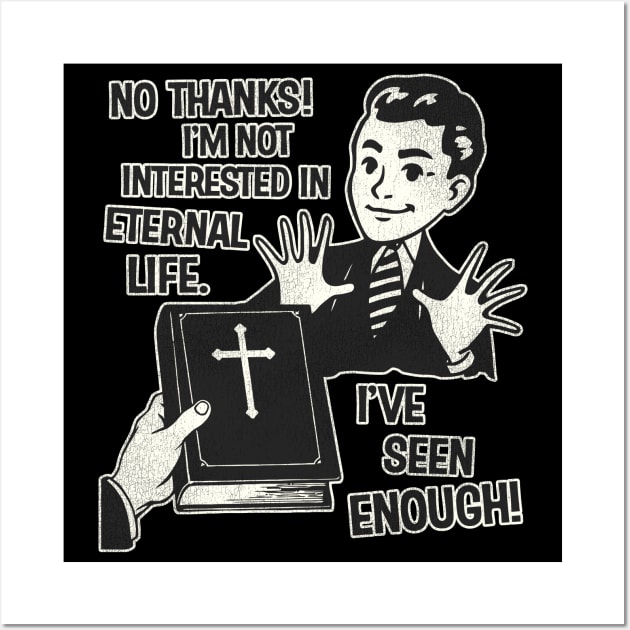 I'm Not Interested In Eternal Life Wall Art by darklordpug